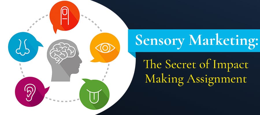 Sensory Marketing: Your Next Marketing Assignment Topic